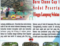 [ePaper] Bara Chane Cup 1 Sedot Peserta Hinga Lampung Selatan